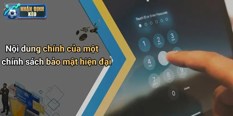 Nội dung chính của một chính sách bảo mật hiện đại