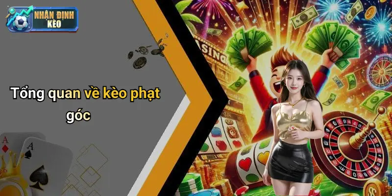 Tổng quan về kèo phạt góc