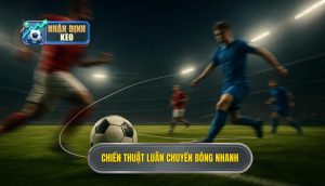 Chiến thuật luân chuyển bóng nhanh