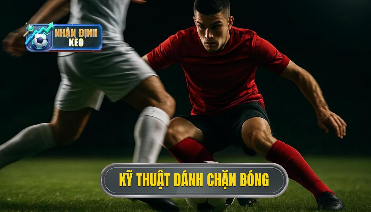 Kỹ thuật đánh chặn bóng