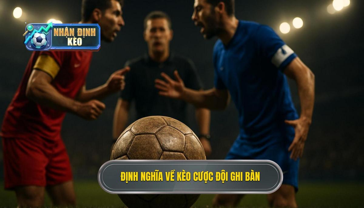 Định Nghĩa Chính Xác Về Kèo Cược Đội Ghi Bàn Từ Tình Huống Đánh Chặn