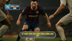 Kỹ thuật kiểm soát bóng trong không gian hẹp