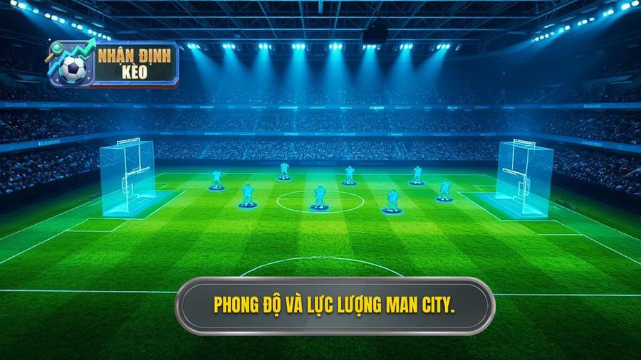 Phân tích phong độ và lực lượng của Man City