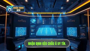 Nhận Định Kèo Châu Á Hôm Nay