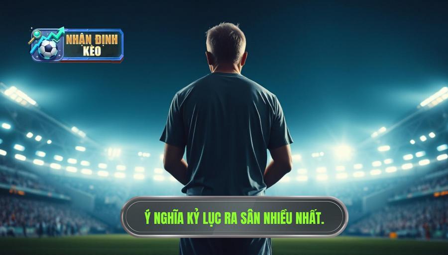 Tại sao kỷ lục cầu thủ ra sân nhiều nhất lại quan trọng?