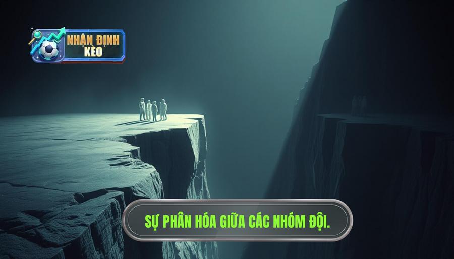Phân tích chiều sâu: Sự phân hóa giữa các nhóm đội Phân tích chiều sâu: Sự phân hóa giữa các nhóm đội